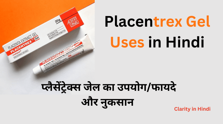 Placentrex Gel Uses in Hindi